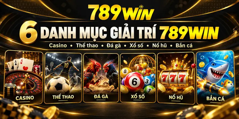 Giải trí sáu của 789WIN